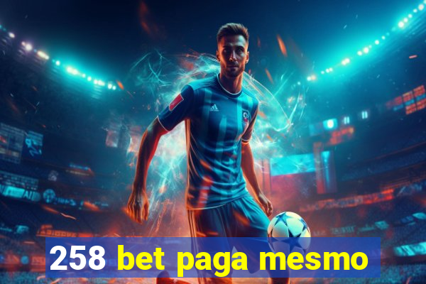 258 bet paga mesmo